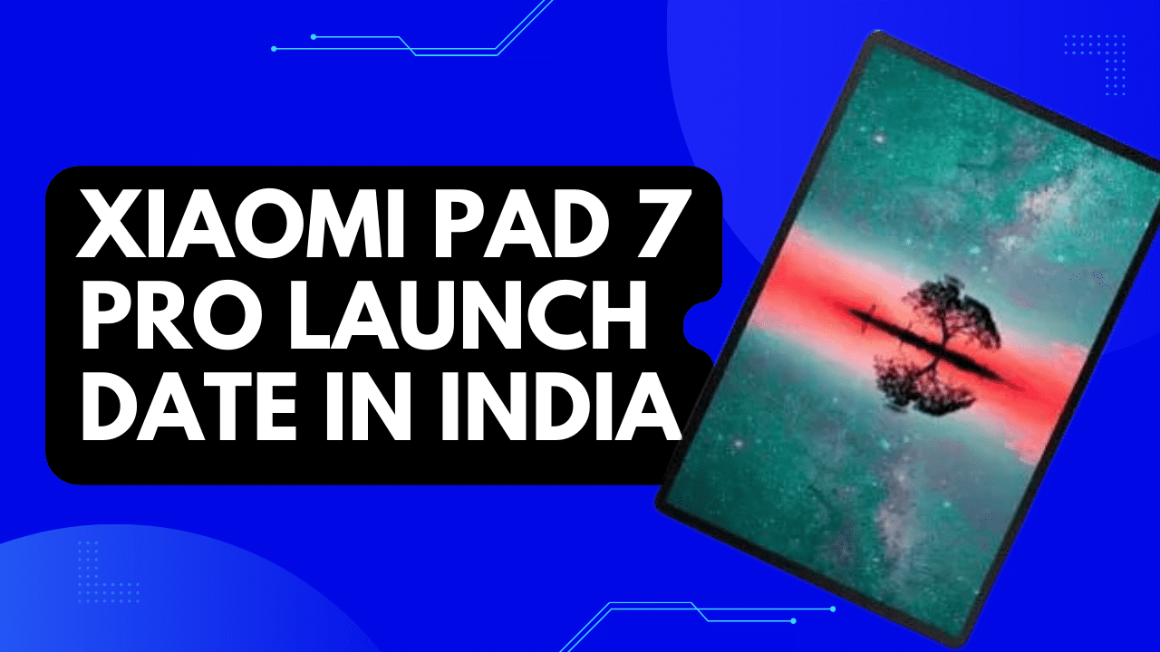 Xiaomi pad 7 pro launch date in India