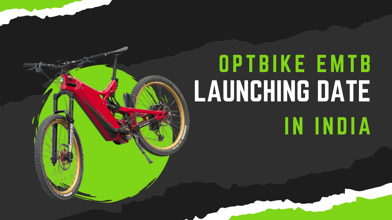 OPTBike eMTB Launching Date in India: