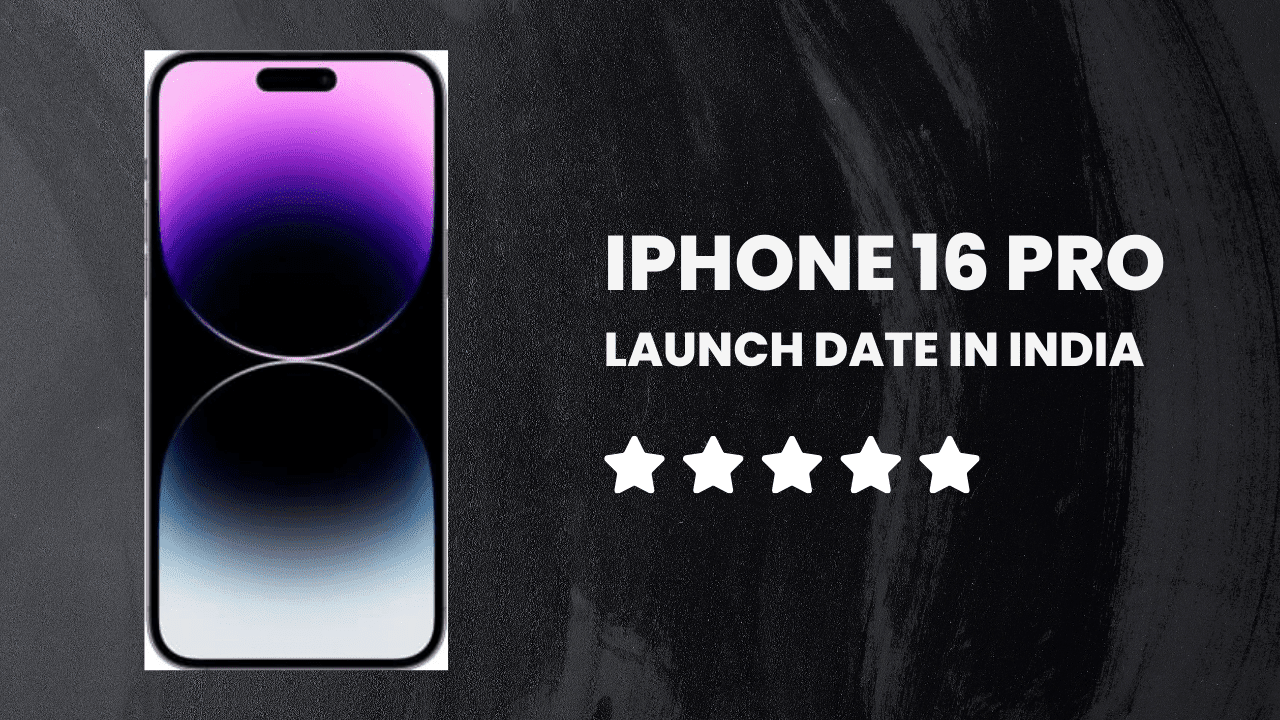 iPhone 16 Pro Launch Date in India: