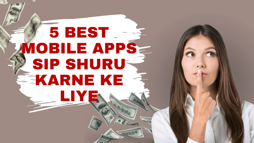 5 Best Mobile Apps SIP Shuru karne ke liye