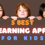 5 Best Learning Apps for Kids