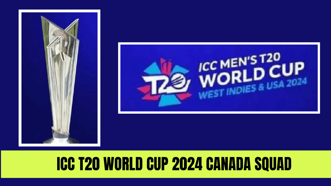 ICC T20 World Cup 2024 Canada Squad