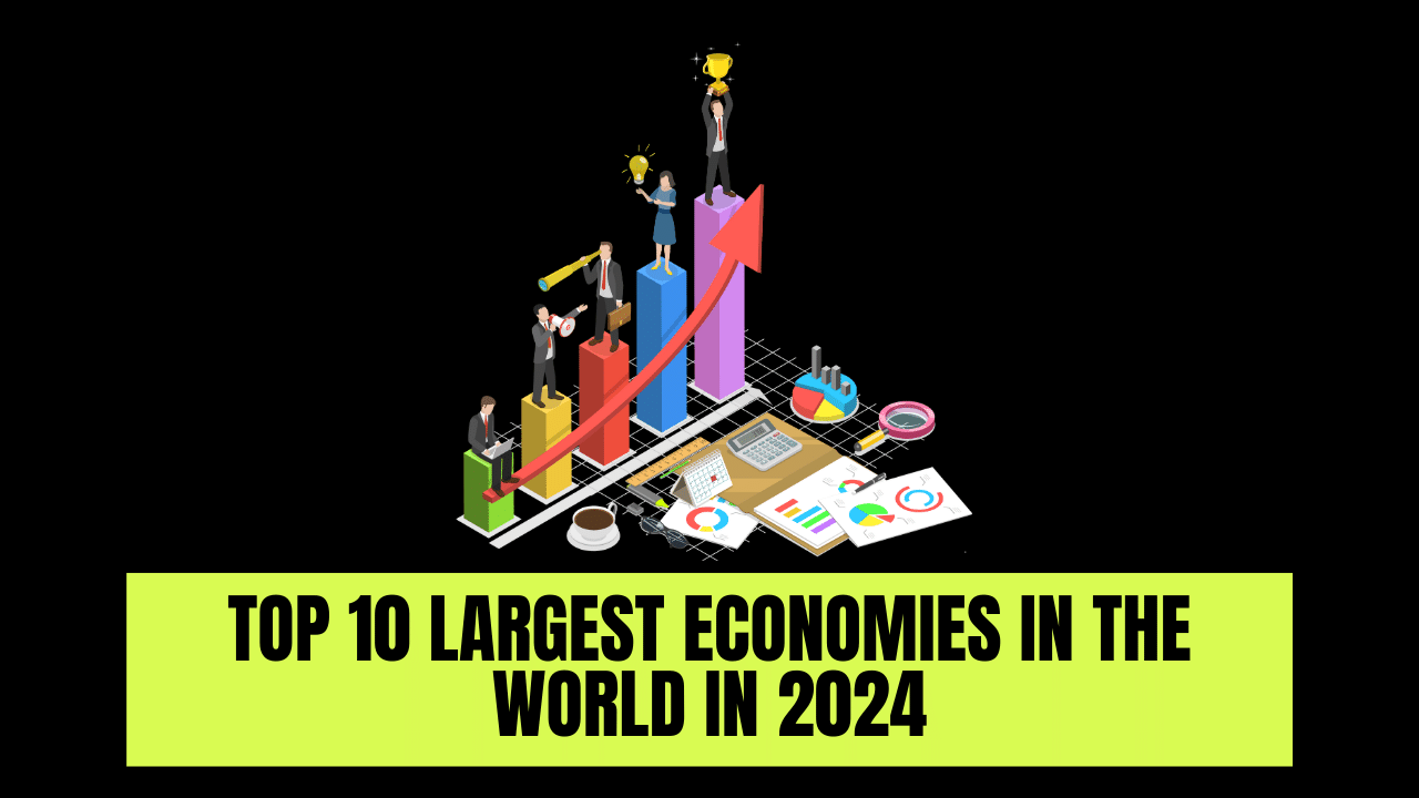 Top 10 Largest Economies in the World in 2024
