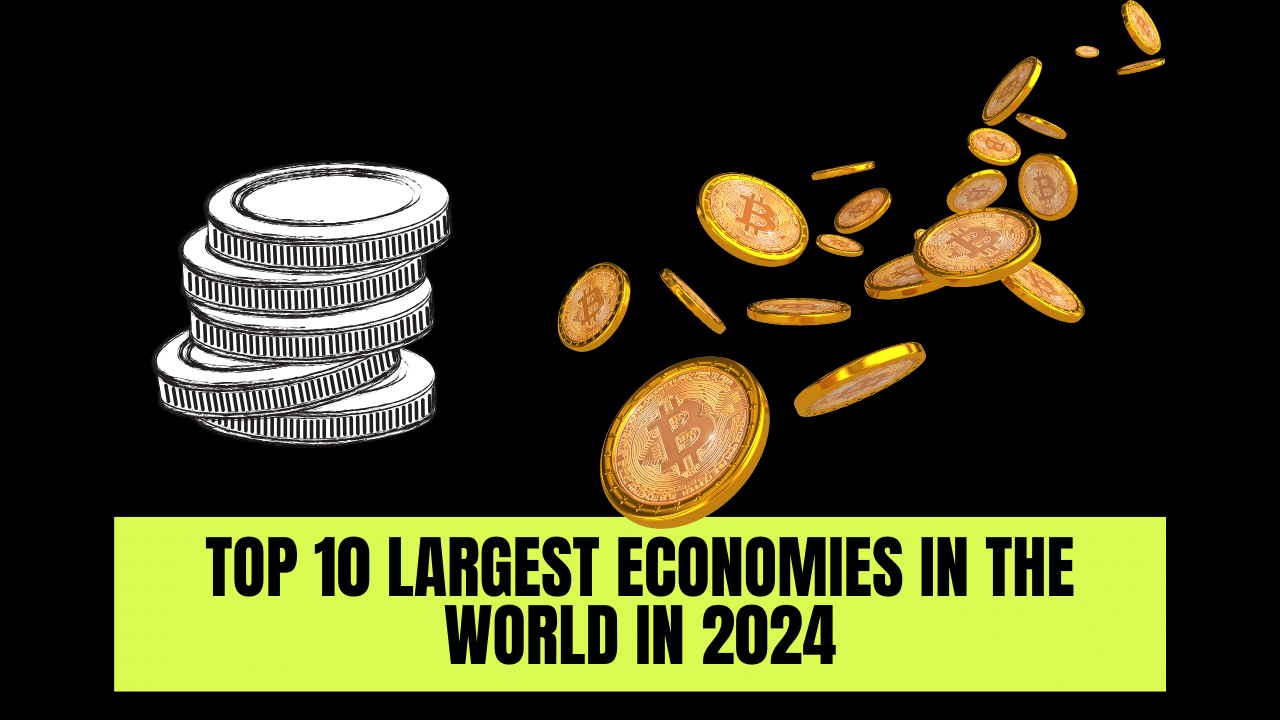 List of Top 10 Largest Economies in the World in 2024