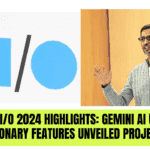 Google I/O 2024 Highlights