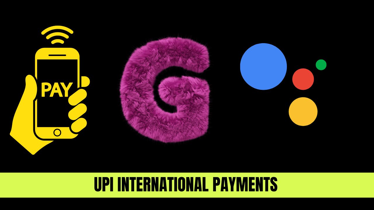Google Pay UPI International Payments