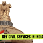 key Civil Services in India