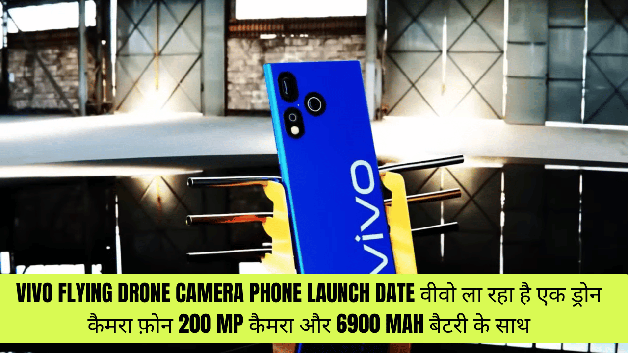 Vivo flying drone camera phone launch date